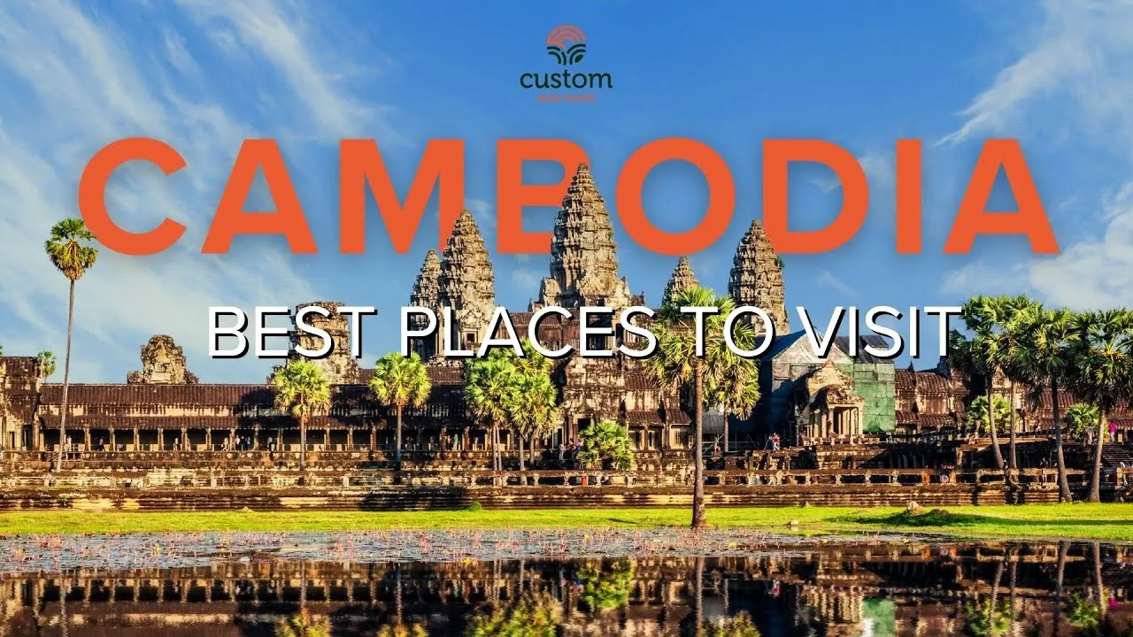 16 Must-Visit Destinations in Cambodia for an Unforgettable Journey