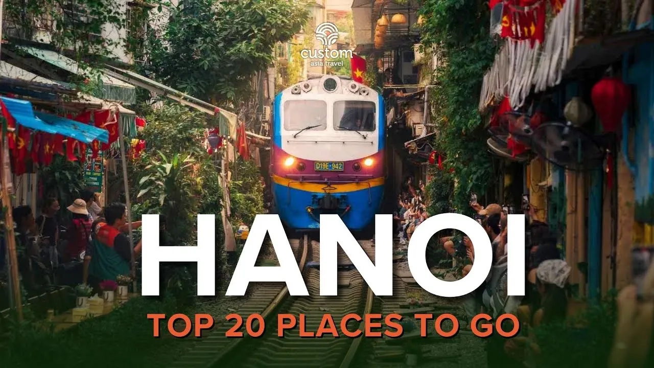 Discover the TOP 20 places to visit in Hanoi