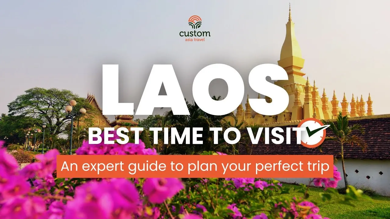 Best Time to Visit Laos - A Season-by-Season Guide | Custom Asia Travel