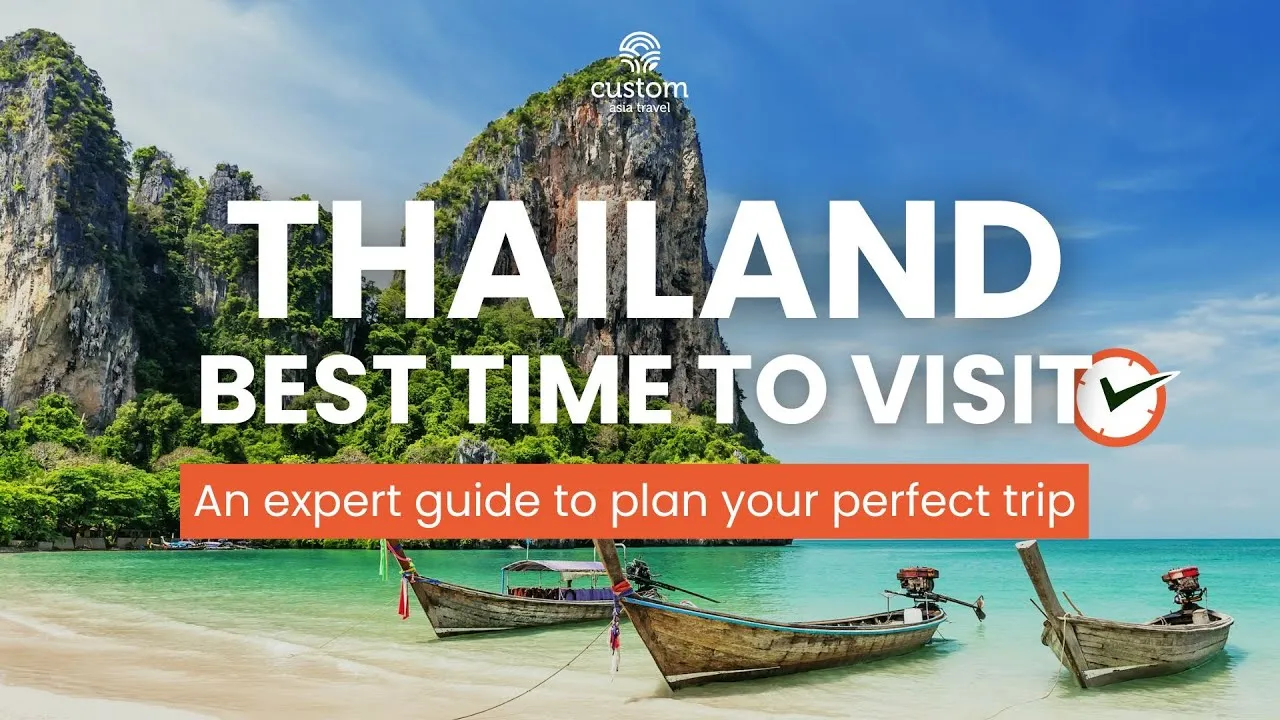 Best Time to Visit Thailand - A Month-by-Month Guide | Custom Asia Travel